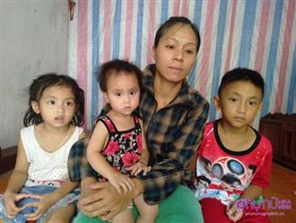 Chồng mất sau vụ nổ bình gas, góa phụ một nách 3 đứa con thơ ăn nhờ ở đậu kiếm sống nuôi con qua ngày