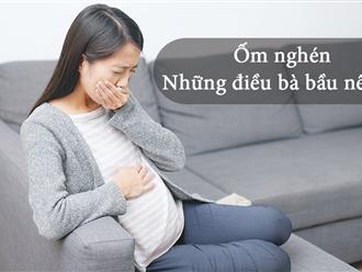 Những kiến thức mẹ bầu nên biết về ốm nghén khi mang thai
