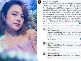 Nguyễn Văn Chung đáp trả cực gắt trước quan điểm 'lũ đàn bà hở hang mới làm cho đàn ông sàm sỡ cợt nhả' sau vụ Thái Trinh bị 'quấy rối'
