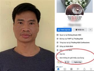 Kẻ giết người tình rồi phân xác ở Ninh Bình: Nghi vấn Facebook để trạng thái hẹn hò, đăng ảnh nạn nhân