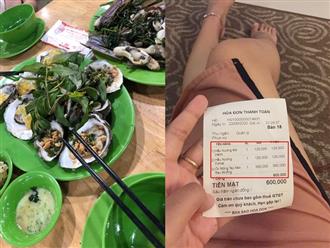 Đi Nha Trang du lịch, cô gái giận "phát ói" vì gặp quán hải sản chặt chém: 350k/ đĩa móng tay xào rau muống, thêm đĩa hàu sống thành 600k