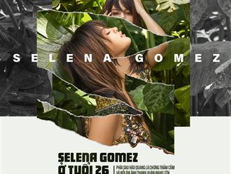 Selena Gomez ở tuổi 26: Phía sau hào quang là chứng trầm cảm và nỗi ám ảnh thanh xuân mang tên Justin Bieber