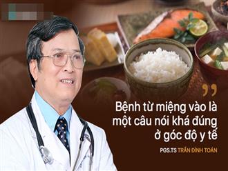 PGS Trần Đình Toán: Người Việt chi cả tỉ đồng chữa bệnh do mắc nhiều lỗi sai trong ăn uống