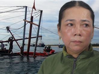 Chìm tàu 15 ngư dân Quảng Nam chết và mất tích: Vợ chờ chồng, con ngóng cha, mắt ngấn lệ cầu mong phép màu xảy đến