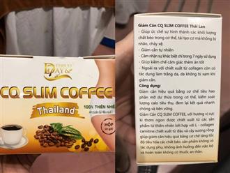Cà phê giảm cân CQ Slim Coffee đang đánh lừa người tiêu dùng?