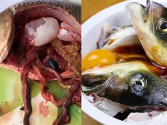 Chuyên gia dinh dưỡng tiết lộ 5 bộ phận của cá chứa đầy độc tố, ăn vào hại thân vô cùng